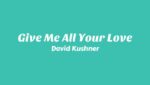 Give Me All Your Love Lyrics