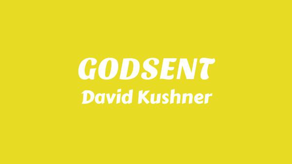 GODSENT Lyrics - David Kushner