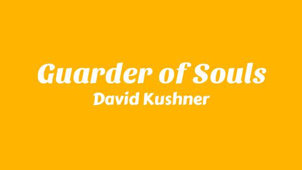 Guarder of Souls Lyrics - David Kushner