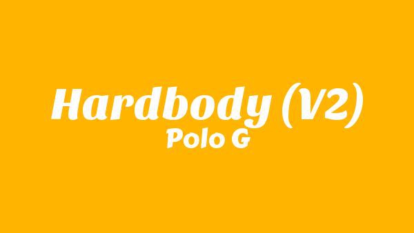 Hardbody (V2) Lyrics - Polo G