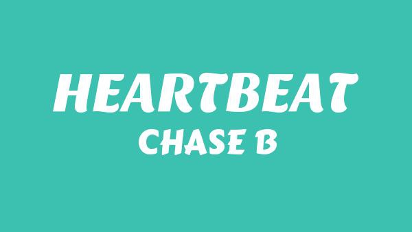 HEARTBEAT Lyrics - CHASE B
