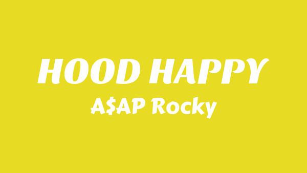 HOOD HAPPY Lyrics - A$AP Rocky