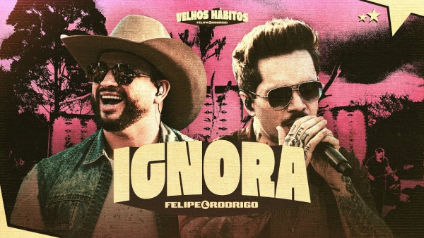 Ignora (Ao Vivo) Lyrics - Felipe & Rodrigo