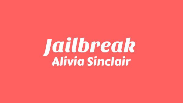 Jailbreak Lyrics - Alivia Sinclair