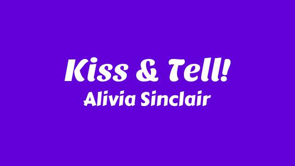 KISS & TELL! lyrics - Alivia Sinclair