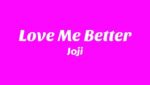 Love Me Better Lyrics