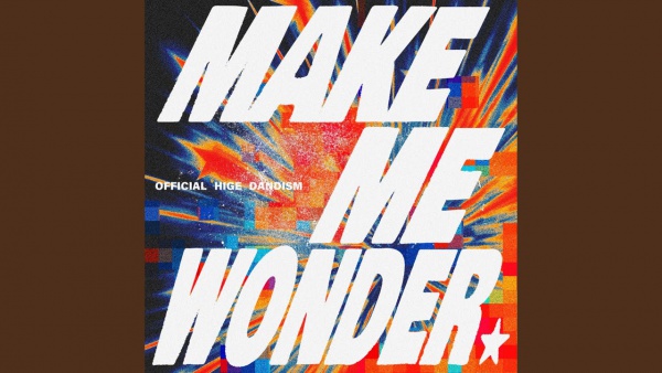 Make Me Wonder Lyrics (English Translation) - Official髭男dism