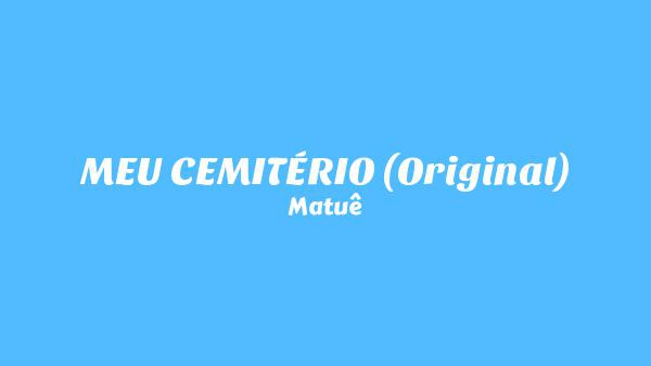MEU CEMITÉRIO (Original) Lyrics - Matuê