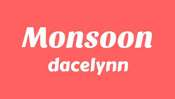 Monsoon Lyrics - dacelynn