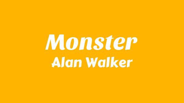 Monster Lyrics - Alan Walker