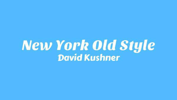 New York Old Style Lyrics - David Kushner