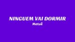 NINGUEM VAI DORMIR  (English Translation) Lyrics