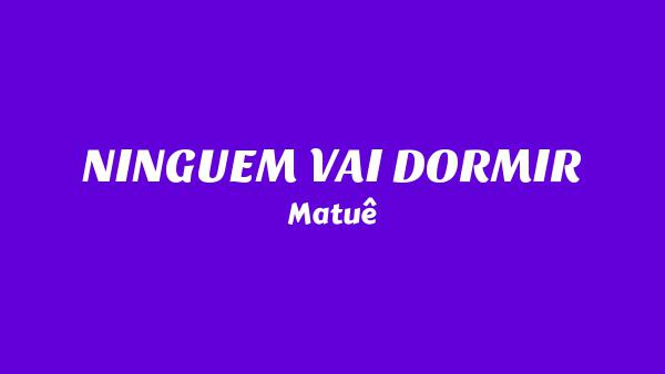 NINGUEM VAI DORMIR Lyrics - Matuê