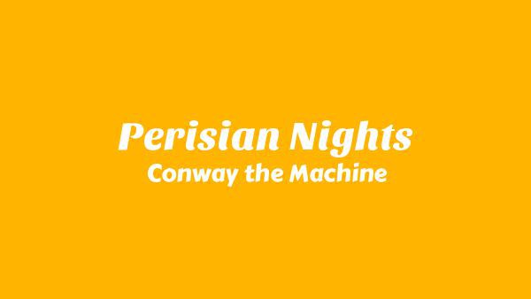 Perisian Nights Lyrics - Conway the Machine