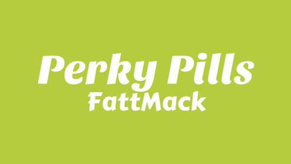 Perky Pills Lyrics - FattMack