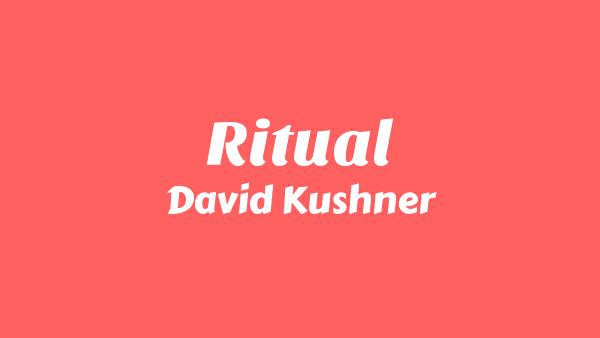 Ritual Lyrics - David Kushner