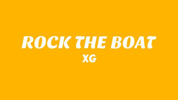 ROCK THE BOAT Lyrics - XG