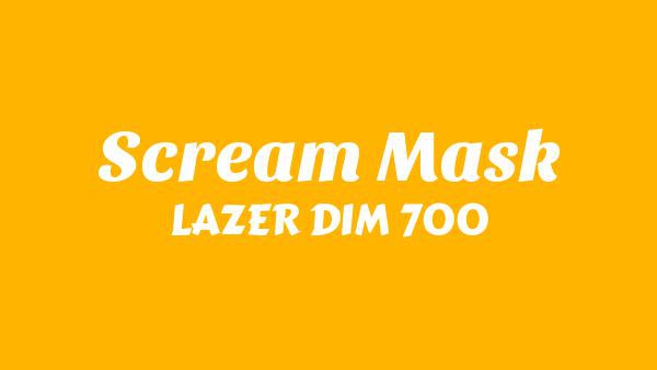 Scream Mask Lyrics - LAZER DIM 700