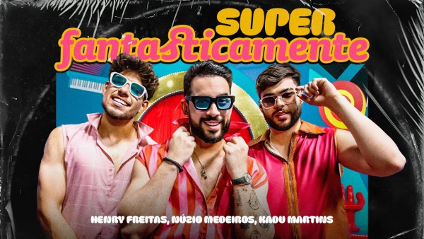 Superfantasticamente (Superfantastico) Lyrics (English Translation) - Henry Freitas, Nuzio Medeiros, Kadu Martins