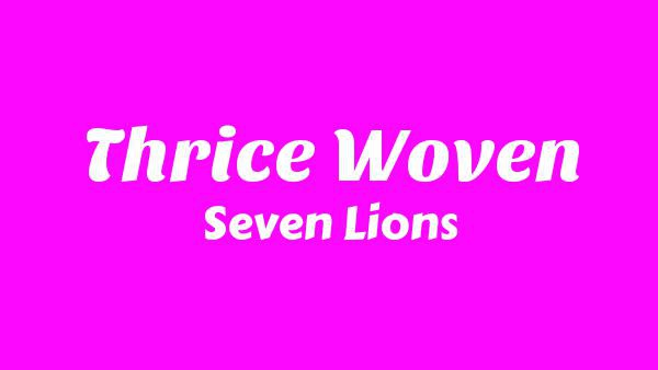 Thrice Woven Lyrics - Seven Lions