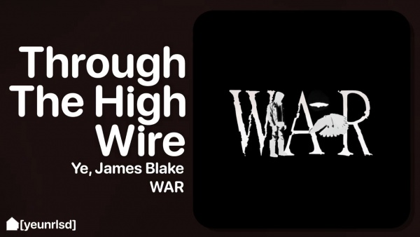 Through The High Wire Lyrics - Kanye West, James Blake