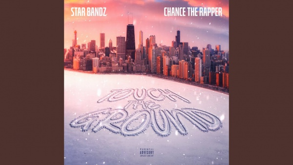 Touch The Ground Lyrics - STAR BANDZ, Chance the Rapper