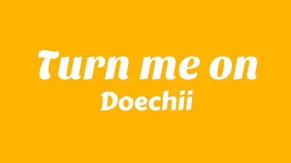 Turn Me On Lyrics - Doechii