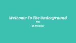 Welcome to the Underground Lyrics