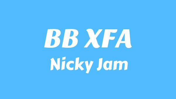 BB XFA Lyrics (English Translation) - Nicky Jam