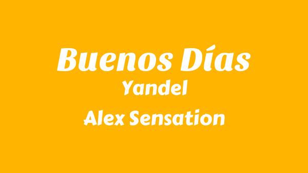 Buenos Días Lyrics (English Translation) - Yandel, Alex Sensation