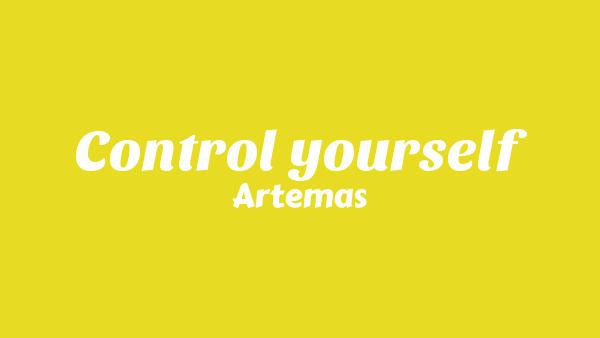 Control yourself Lyrics - Artemas