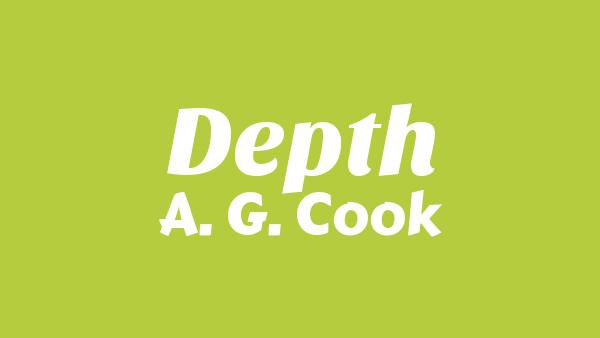 Depth Lyrics - A. G. Cook