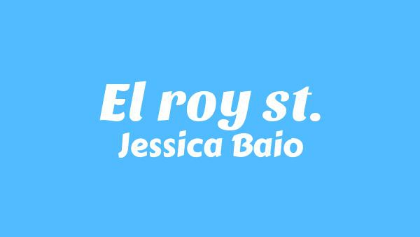 El roy st. Lyrics - Jessica Baio