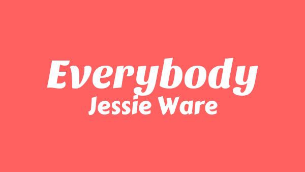 Everybody Lyrics - Jessie Ware