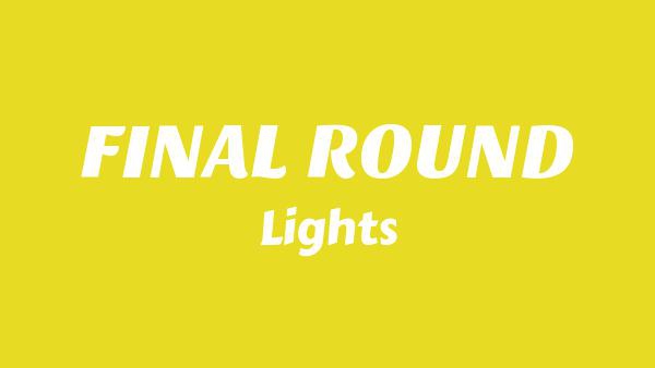 FINAL ROUND Lyrics - Lights