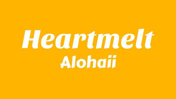 Heartmelt Lyrics - Alohaii