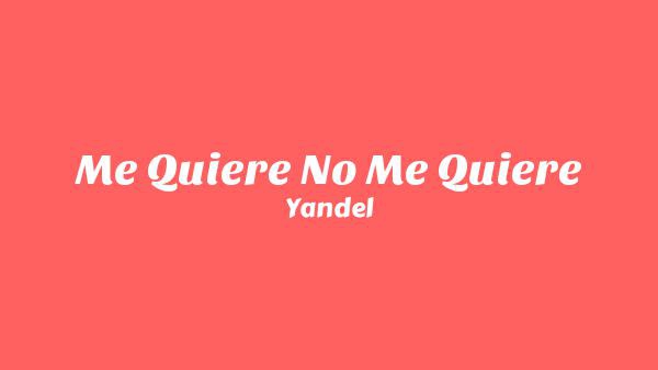 Me Quiere No Me Quiere Lyrics - Yandel