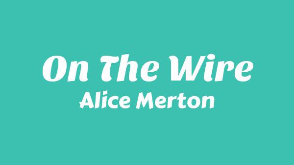 On The Wire Lyrics - Alice Merton