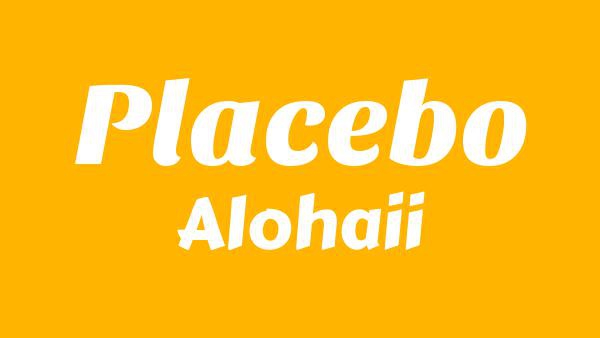 Placebo Lyrics - Alohaii