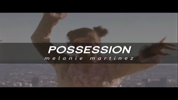 POSSESSION Lyrics - Melanie Martinez