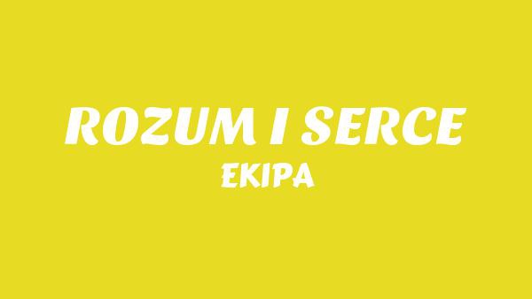 ROZUM I SERCE Lyrics - EKIPA