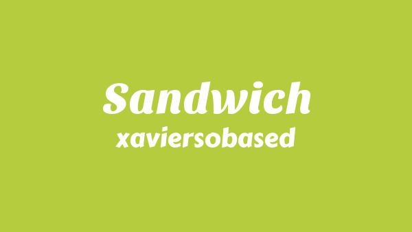 Sandwich Lyrics - xaviersobased
