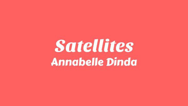 Satellites Lyrics - Annabelle Dinda