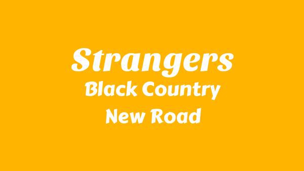 Strangers Lyrics - Black Country