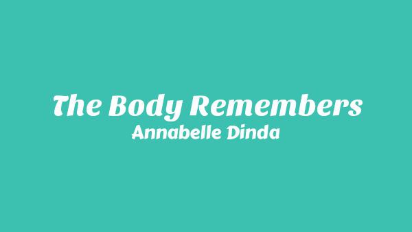 The Body Remembers Lyrics - Annabelle Dinda