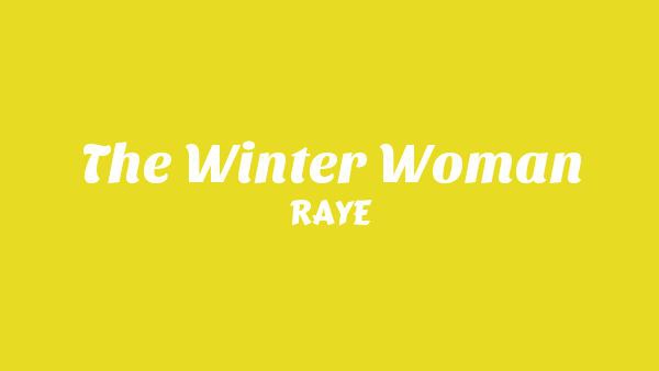 The Winter Woman Lyrics - RAYE