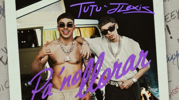 Pa’ No Llorar Lyrics - Tutu, Jlexis