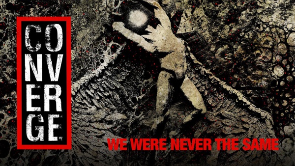We Were Never the Same Lyrics - Converge