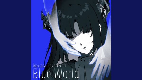 Blue World Lyrics - Nerissa Ravencroft