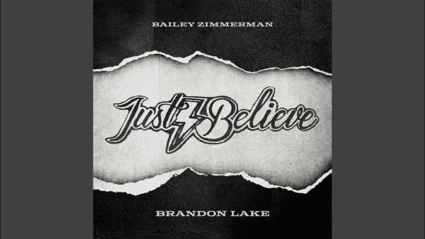 Just Believe Lyrics - Bailey Zimmerman, Brandon Lake